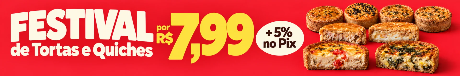 Festival de Tortas e Quiches por R$ 7,99, com mais 5% no Pix
